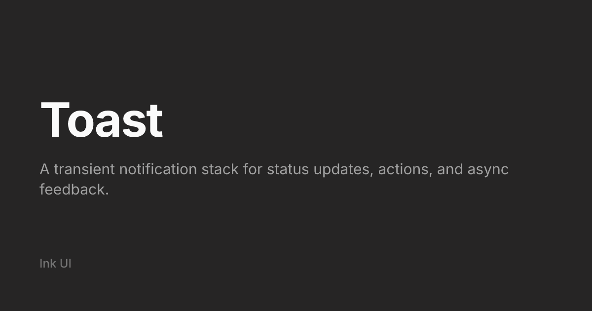 Toast - Ink UI